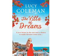 The Villa of Dreams: The perfect uplifting escapist read from bestseller Lucy Coleman