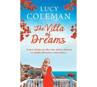 The Villa of Dreams: The perfect uplifting escapist read from bestseller Lucy Coleman