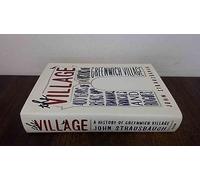 The Village: 400 Years of Beats and Bohemians, Radicals and Rogues, a History of Greenwich Village