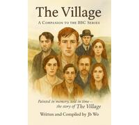 The Village: A Companion to the BBC Series