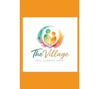 The Village: A Workbook for Healing, Accountability, and Community