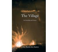 The Village: About Friendship and Choices