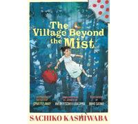 The Village Beyond the Mist by Sachiko Kashiwaba, Avery Fisch... - 9781632063922