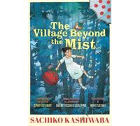 The Village Beyond the Mist by Sachiko Kashiwaba (Hardback Book)