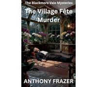 The Village Fête Murder: 4 (The Blackmore Vale Mysteries)