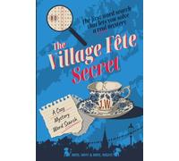 The Village Fete Secret: A Cosy English Cold Case Word Search - Read the Chapters, Solve 80 Puzzles, Decode the Mystery Yourself (The Greywhistle Mysteries)