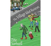 The Village Idiot Reviews (A Laugh Out Loud comedy)