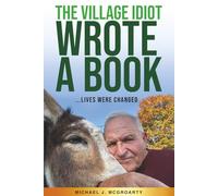 The Village Idiot Wrote a Book: . . . Lives were changed