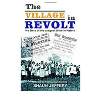 The Village in Revolt: The Story of the Longest Strike in History