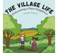 The Village Life Welcoming a New Neighbour