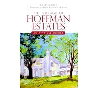 The Village of Hoffman Estates: An Atypical Suburb (Brief History)
