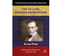 The Village: Russian Impressions: 1 (Anthem Americans in Revolutionary Russia, 1)
