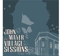 The Village Sessions by John Mayer (2006) Audio CD