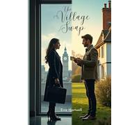The Village Swap: A heartwarming story of second chances, handwritten notes, and finding home where you least expect it
