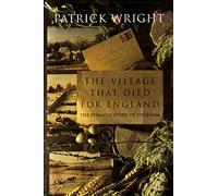The Village That Died for England: Strange Story of Tyneham