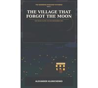The Village That Forgot the Moon: 2 (The Wandering Bookshop Mysteries)