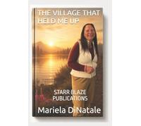 THE VILLAGE THAT HELD ME UP: STARR BLAZE PUBLICATIONS