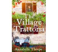 The Village Trattoria: A sweeping World War II saga and prequel to The Moonlit Piazza (Casa Maria)