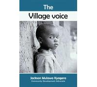 The Village Voice: Wisdom, Leadership, and Values for a Modern World. (1)