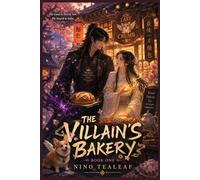 The Villain’s Bakery: A Cozy Fantasy Romance of a Retired Dark Lord, Healing Magic, Found Family, and a Small-Town Bakery Redemption