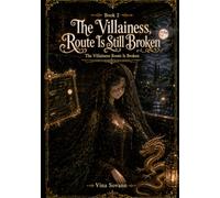 The Villainess Route Is Still Broken: A Cozy Isekai Romantasy