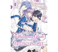 Villainess's Guide to (Not) Falling in Love 01 (Manga), The: 1