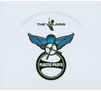 Villains,the - Plastic Pilot