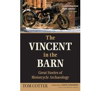 The Vincent in the Barn: Great Stories of Motorcycle Archaeology