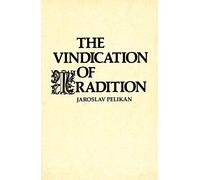 The Vindication of Tradition - The 1983 Jefferson Lecture in Humanities (Paper): The 1983 Jefferson Lecture in the Humanities