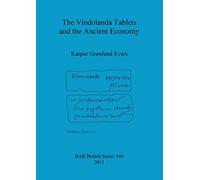 The Vindolanda Tablets and the Ancient Economy (British Archaeological Reports, British Series 544)