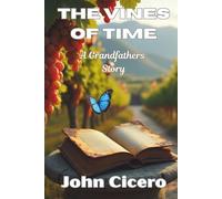 The Vines of Time: A Grandfathers Story