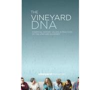 The Vineyard DNA - Essential History, Values & Practices: Essential History, Values & Practices