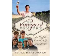 The Vineyard Venture: An English Family's Life in Sauternes