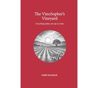 The VinoSopher's Vineyard: Uncorking reality, one sip at a time