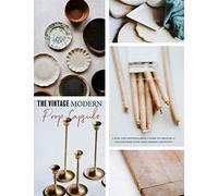 The Vintage Modern Prop Capsule: A still life photographer’s guide to creating a curated prop stash that inspires creativity