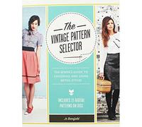 The Vintage Pattern Selector: The Sewer's Guide to Choosing and Using Retro Styles