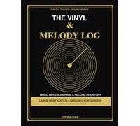 The Vinyl & Melody Log: Large Print Music Review Journal & Record Inventory • Senior-Friendly Audiophile Tracker with Visual Speed Dials, Condition ... Locator (The Cultivated Leisure Series)