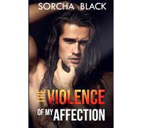 The Violence of My Affection: An Enemies to Lovers MMF Bisexual Romance
