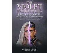 The Violet Frequencies: Kael's Ascendant: The Reckoning He Cannot Escape (The Violet Frequencies Universe TM)