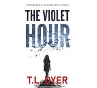 The Violet Hour: A gritty crime novel (Hoskins & Fletcher)