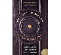 The Violin Maker: A Search for the Secrets of Craftsmanship, Sound and S tradivari