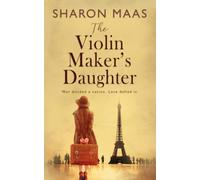 The Violin Maker’s Daughter: War divided a nation. Love defied it. (The Alsace Chronicles)