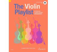 The Violin Playlist: 50 Popular Classics in Easy Arrangements: 50 Popular Classics in Easy Arrangements; Includes Downloadable Audio