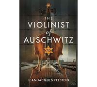 The Violinist of Auschwitz