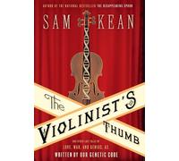 The Violinist's Thumb: And Other Lost Tales of Love, War, and Genius, as Written by Our Genetic Code