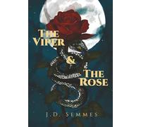 The Viper and The Rose: 1 (Rise of the Viper Queen)