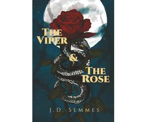 The Viper and The Rose: 1 (Rise of the Viper Queen)