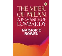 The Viper of Milan: A Romance of Lombardy