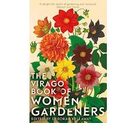 The Virago Book Of Women Gardeners