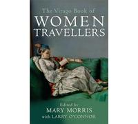 The Virago Book of Women Travellers – Little, Brown Book Group